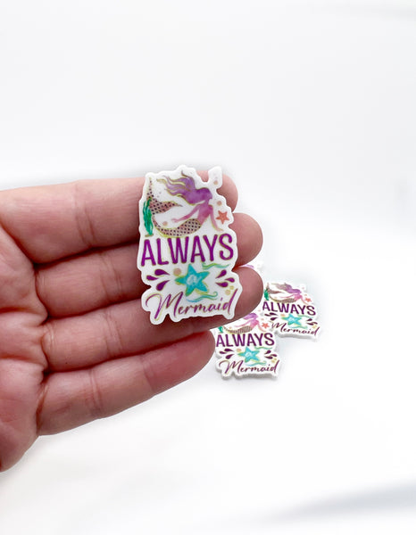 Always a Mermaid -  Planar Resins 5pcs